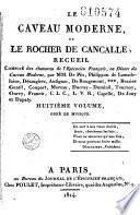 Le caveau moderne, ou le rocher de Cancale: 1814 (II. 362 p.) ; 9. 1815 (282 p.) ; 10. 1816 (284 p.) ; 11. 1817 (251 p.)
