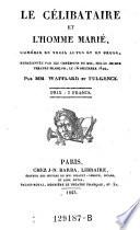 Le celibataire et l'homme marie, comedie en 3 actes par --- et Fulgence