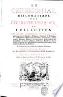 Le Ceremonial Diplomatique des Cours de L'Europe Ou Collection