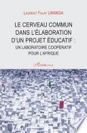 Le cerveau commun dans l'élaboration d'un projet éducatif : un laboratoire