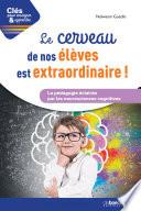 Le cerveau de nos élèves est extraordinaire