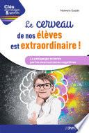 Le cerveau de vos élèves est extraordinaire