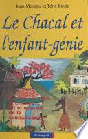 Le Chacal et l'enfant-génie : contes africains et créoles, dit et non-dit de la connaissance