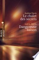 Le chalet des secrets - Dangereuse liaison (Harlequin Black Rose)