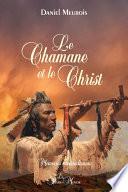 Le Chamane et le Christ - Mémoires amérindiennes