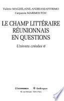 Le champ littéraire réunionnais en questions