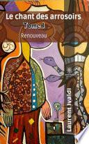 Le chant des arrosoirs - Tome I