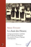Le chant des Heures - Liturgie paroissiale et catéchèse dans le diocèse de Besançon du concile de Tr