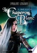 Le Chaperon Blanc - tome 2