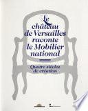 Le château de Versailles raconte le Mobilier national