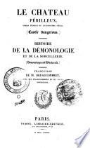 Le chateau périlleux; Histoire de la démonologie et de la sorcellerie