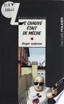 Le Chauve était de mèche