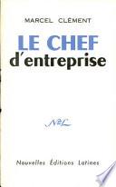 LE CHEF d'entreprise Par MARCEL CLEMENT