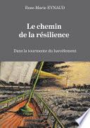 Livre Le chemin de la résilience - Dans la tourmente du harcèlement