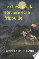 Le chevalier, la sorcière et la fripouille.
