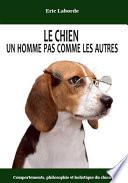 Le chien, un homme pas comme les autres...