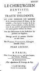 Le chirurgien dentiste, ou traité des dents... par Pierre Fauchard