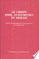 Le Christ Hier, Aujourd'hui Et Demain