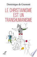 Le christianisme est un transhumanisme
