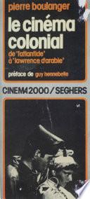 Le cinéma colonial : de L'Atlantide à Lawrence d'Arabie