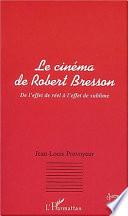 Le cinéma de Robert Bresson