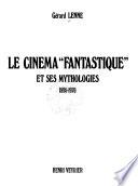 Le cinéma fantastique et ses mythologies