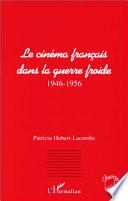 Le cinéma français dans la guerre froide
