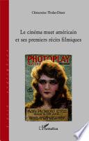 Le cinéma muet américain et ses premiers récits filmiques