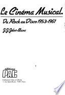 Le cinéma musical du rock au disco, 1953-1967