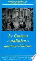 Le cinéma stalinien, questions d'histoire