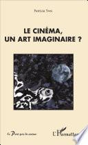 Le cinéma, un art imaginaire?