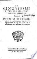Le cinquiesme liure des derniers troubles de France, contenant l'histoire des choses plus memorables aduenues depuis la mort du roy Henri III. au mois d'Aoust 1589. iusques au siege de la Fere. [Samuel Du Lis]