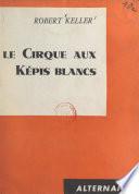 Le cirque aux képis blancs