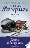 Le Clan Pasquier, 1900-1913