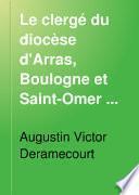 Le clergé du diocèse d'Arras, Boulogne et Saint-Omer pendant la Révolution (1789-1802)