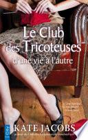 Le club des tricoteuses : d'une vie à l'autre