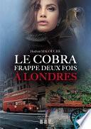 Le cobra frappe deux fois à Londres
