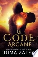 Le Code arcane (Le Code arcane : Tome 1)