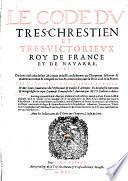 Le code ... du droit civil iadis descrit ... par l'empereur Justinian: et maintenant reduit et compose en bon ... ordre, avec le droit civil de la France par Thomas Cormier (etc.)