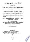 Le Code Napoléon expliqué par les décisions suprêmes de la Cour de cassation et du Conseil d'État