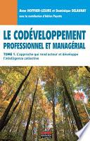 Le Codéveloppement professionnel et managérial - Tome 1