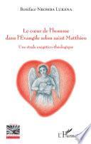 Le coeur de l'homme dans l'Evangile selon saint Matthieu