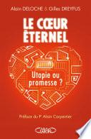 Le coeur éternel - Utopie ou promesse ?
