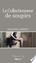 Le collectionneur de soupirs