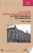 Le collège Notre-Dame des Glaciers du père Vigoureux de Kermorvan