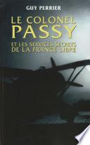 Le colonel Passy et les services secrets de la France Libre