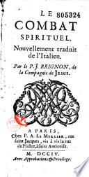 Le combat spirituel. Nouvellement traduit de l'italien. Par le P. J. Brignon, s.j