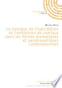 Le comique de l'hybridation et l'exhibition du comique dans les formes dramatiques et paradramatiques contemporaines