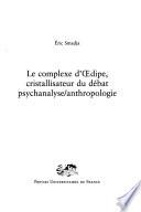 Le complexe d'Œdipe, cristallisateur du débat psychanalyse/anthropologie