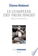 Le Complexe des trois singes. Essai sur l'animalité humaine